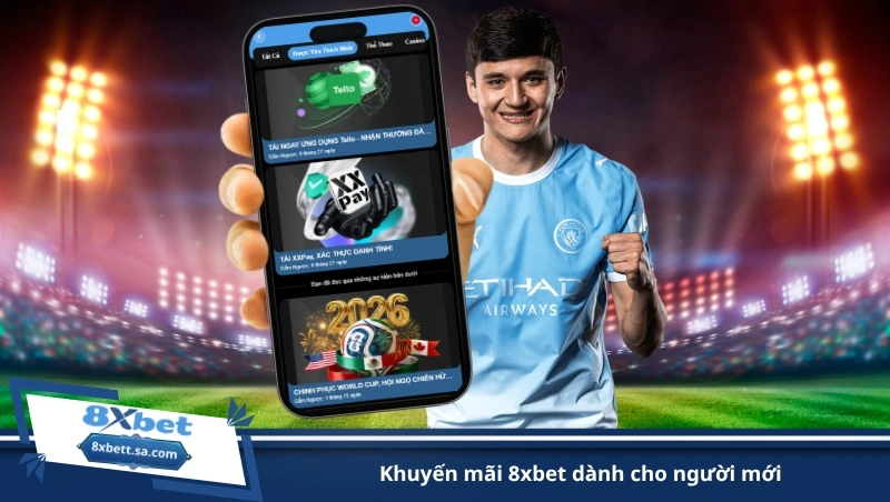 khuyến mãi 8xbet dành cho người mới
