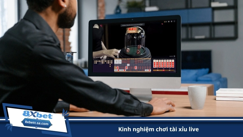 kinh nghiệm chơi tài xỉu live
